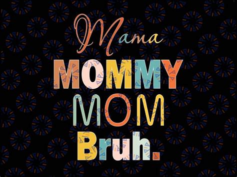Mama Mommy Mom Bruh Svg Bruh Svg Mom Life Svg Mom Svg Mothers Day