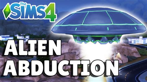 How To Be Abducted By Aliens The Sims 4 Guide Youtube