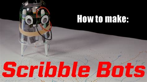 Scribble Bots Make Your Own Drawing Robot Youtube