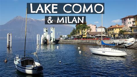 A Weekend In Lake Como And Milan Youtube