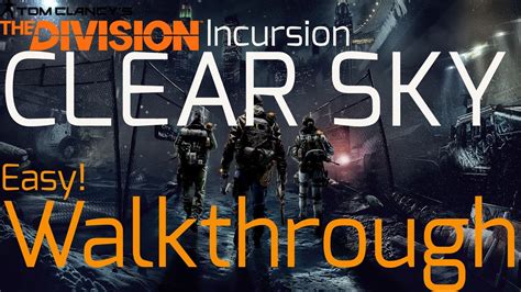 Now i don't know if it is because the map is open, or because you can actually be tactical with this incursion, but plain and simple it is just fun! The Division Clear Sky Walkthrough | Incursion Clear Sky Guide NEW - YouTube