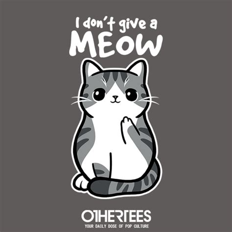 Dont Give A Meow T Shirt Roundup