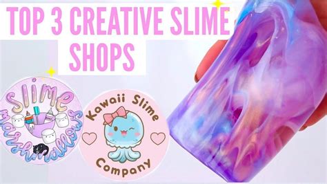 Top 3 Most Creative Slime Shops 100 Honest Famous Underrated