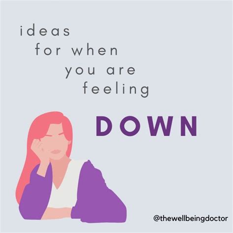 Ideas For When Youre Feeling Low The Wellbeing Doctor