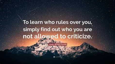 Kevin Alfred Strom Quote To Learn Who Rules Over You Simply Find Out