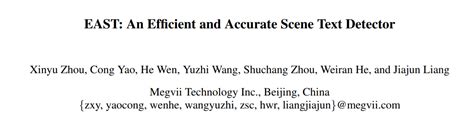 In this work, we propose a simple yet powerful pipeline that yields fast and accurate text detection in natural scenes. An Efficient and Accurate Scene Text Detector EAST