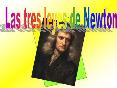 Ppt Las Tres Leyes De Newton Powerpoint Presentation Free Download
