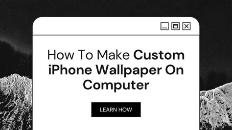 How To Make Custom Iphone Wallpaper On Computer Apps And Guide