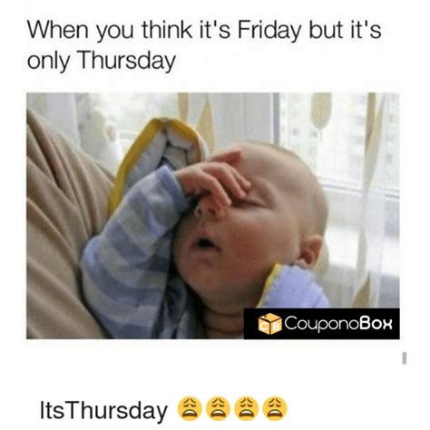 Its Only Thursday Thursday Motivation Work Memes Thursday Meme