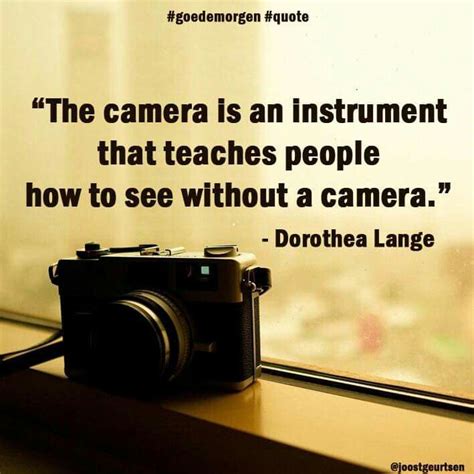 Dorothea Lange Photo Quotes Camera Dorothea Lange