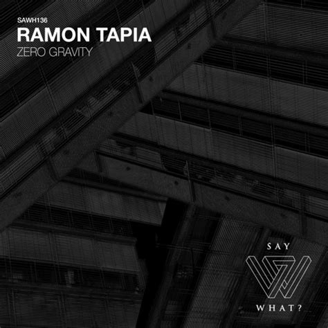 Stream Zero Gravity By Ramon Tapia Listen Online For Free On Soundcloud