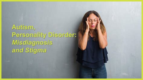 Autism Personality Disorder Misdiagnosis And Stigma Help For Psychology