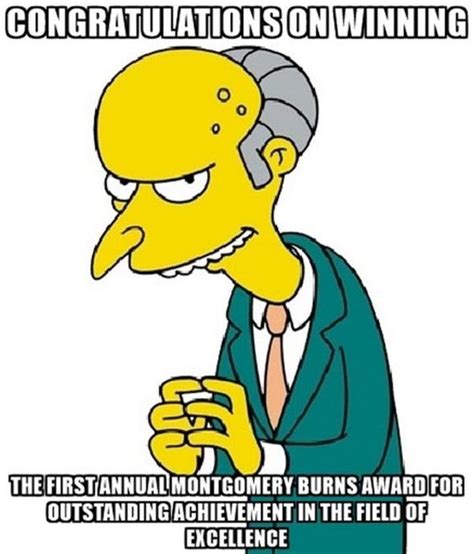 Funny Congratulations Memes To Celebrate Success Mr Burns Burns Montgomery Burns