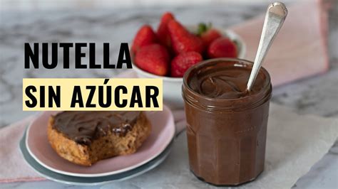 C Mo Hacer Nutella Casera Sin Az Car Y Sin Avellanas Youtube