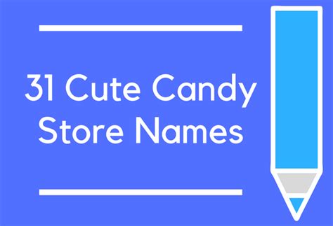 Are you fond of babies and can manage them well? 125 Cute Candy Store Names - BrandonGaille.com