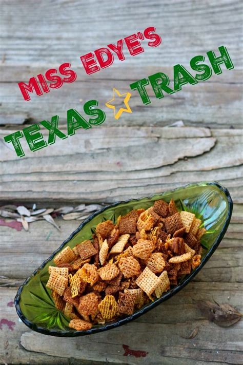 Texas Trash Makes A Great T For The Holidays Salty Spicy Crispy