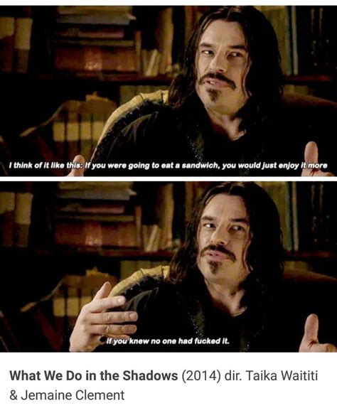 What We Do In The Shadows Funny Picture Quotes Favorite Movie Quotes