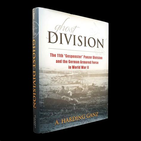 Ghost Division The 11th Gespenster Panzer Division And The German