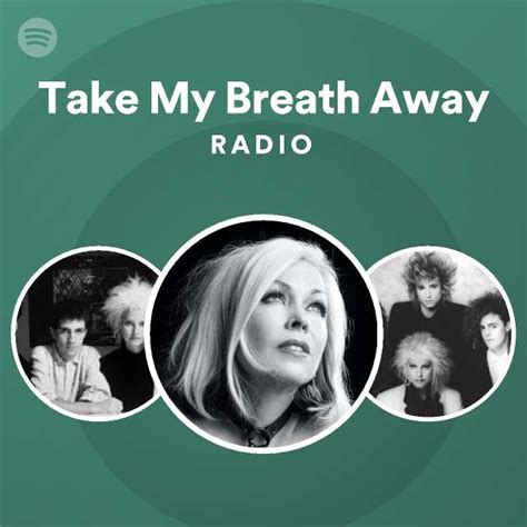 Take My Breath Away Radio Spotify Playlist