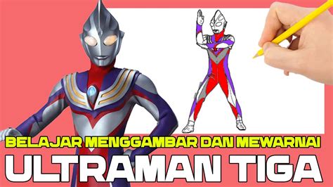 Belajar Menggambar Dan Mewarnai Ultraman Tiga Youtube