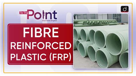 Fibre Reinforced Plastic Frp To The Point Drishti Ias English