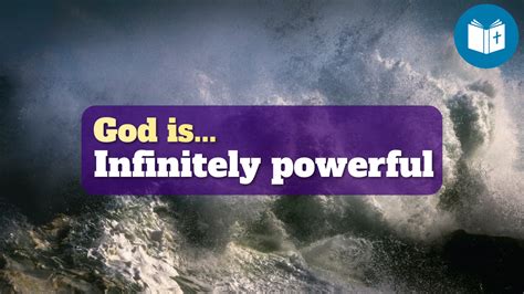 God Is Infinitely Powerful Omnipotent Understand The Bible