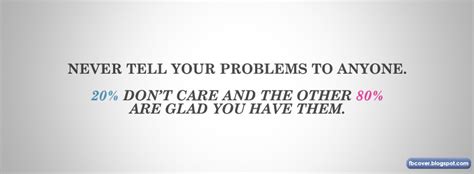 Never Tell Your Problems To Anyone Quotes Fb Cover Fb