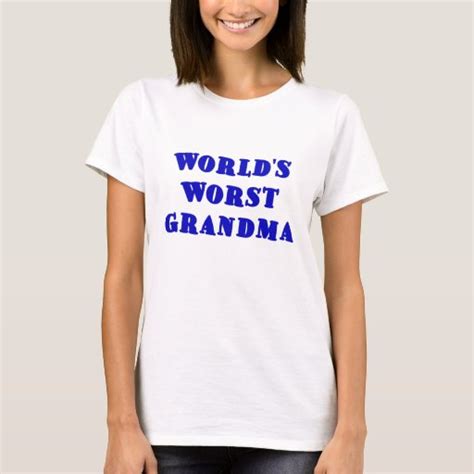 Worlds Worst Grandma T Shirt Zazzle