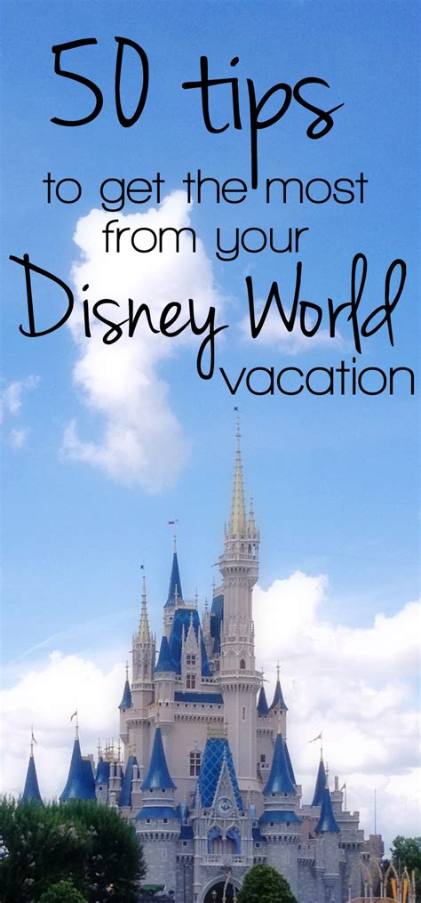 Disney World 50 Tips To Get The Most From Your Vacation