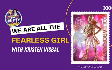 We Are All The Fearless Girl With Kristen Visbal The Nifty Chicks