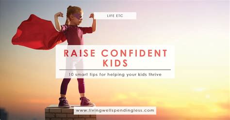 How To Raise Confident Kids 10 Tips For Raising