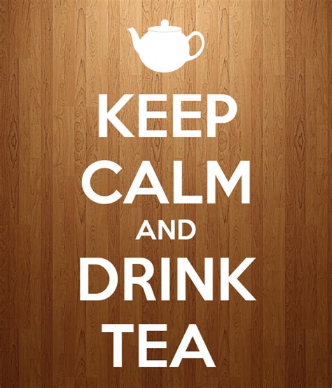 Keep Calm And Drink Tea Keep Calm And Carry On Image Generator