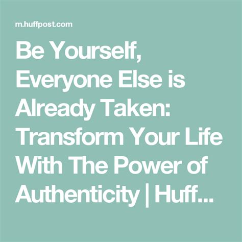 Be Yourself Everyone Else Is Already Taken Transform Your Life With