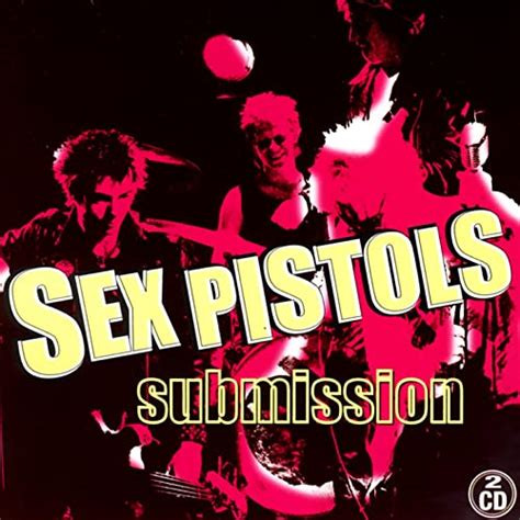 Submission By Sex Pistols On Amazon Music Uk