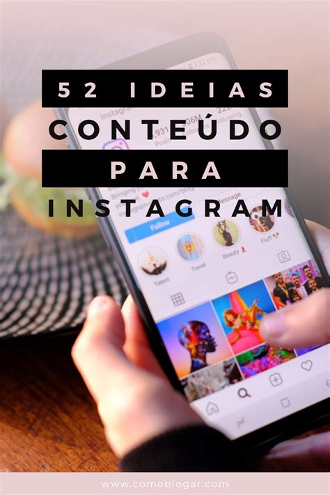 52 Idéias De Conteúdo Para Postar No Instagram Como Blogar