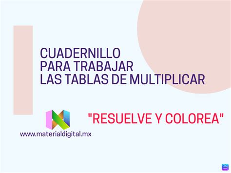 Cuaderno De Trabajo Resuelve Y Colorea Las Tablas De Multiplicar Material Digital