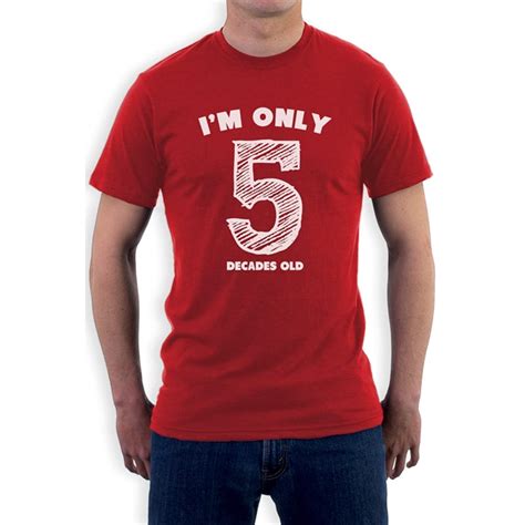 2015 funny t shirt men i m only 5 decades old printed customized tshirt 50th birthday t idea