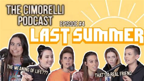 The Cimorelli Podcast Season 1 Episode 4 Last Summer Youtube