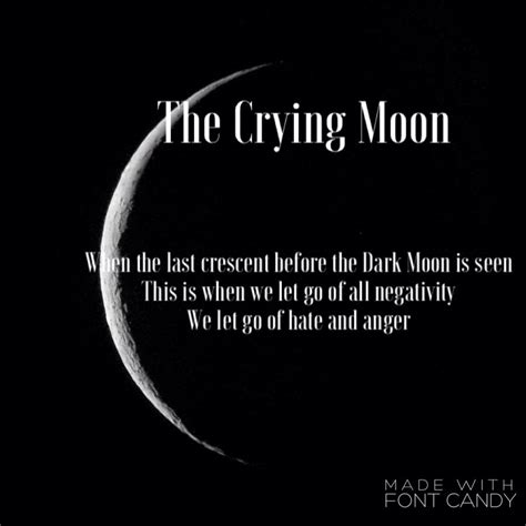 Examples of cry in a sentence. The Crying Moon is when the last crescent is seen. This is ...