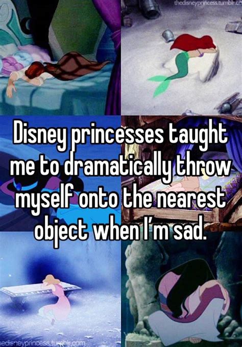 Disney Princesses Taught Me To Dramatically Throw Myself Onto The