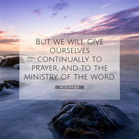 Acts 64 Kjv But We Will Give Ourselves Continually To Prayer