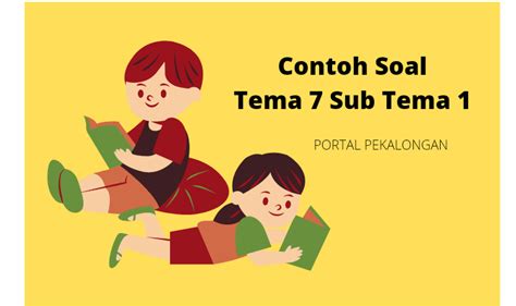 10 Contoh Soal Matematika Kelas 1 Tema 7 Sub Tema 1 Pembelajaran 3