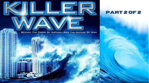 Killer Wave 2007 Movie Hd Part 2 Of 2 Action Thriller Angus