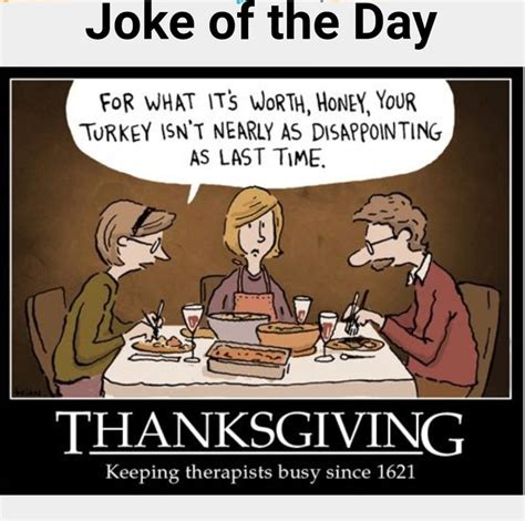 Pin By Kat On Joke Of The Day Funny Thanksgiving Pictures Thanksgiving Jokes Happy