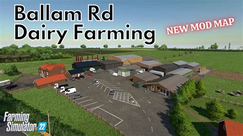 BALLAM RD DAIRY FARMING FS22 Map Tour Review New Mod Map Farming
