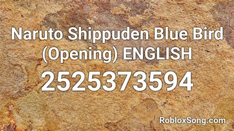 Naruto Shippuden Blue Bird Opening English Roblox Id Roblox Music Codes