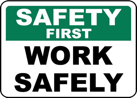 Safety First Work Safely Sign Save 10 Instantly