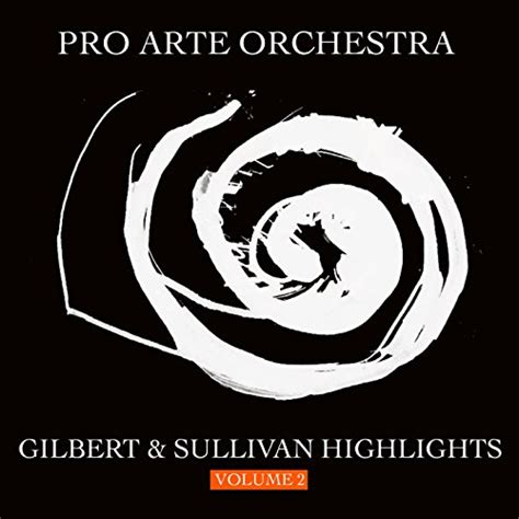 Gilbert And Sullivan Highlights Vol 2 Explicit De Pro Arte Orchestra En Amazon Music Amazones