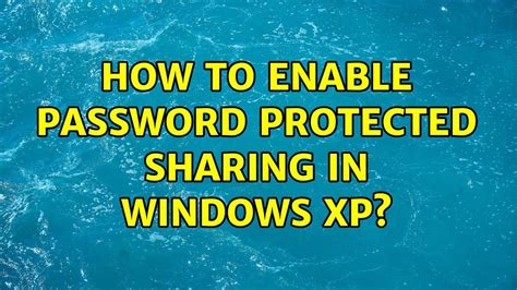 How To Enable Password Protected Sharing In Windows Xp Youtube