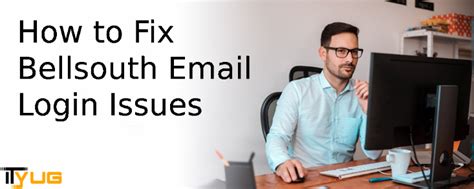 How To Fix Bellsouth Email Login Issues